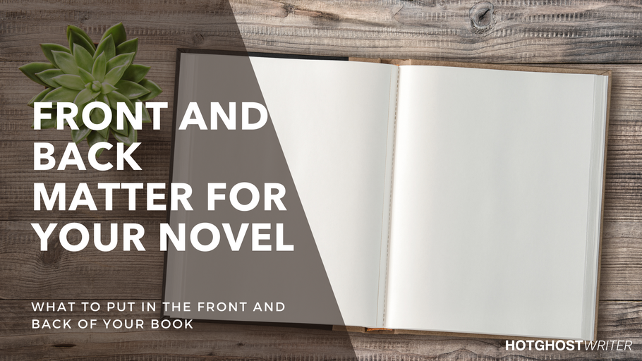 Front and Back Matter: What to add to the front and back of your novel to make it stand out