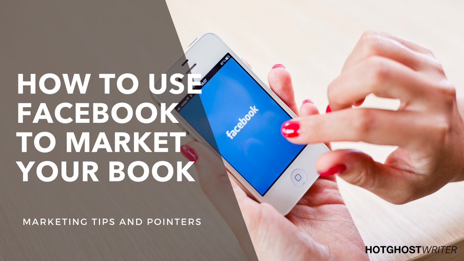 How To Use Facebook To Market Your Book