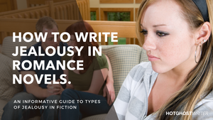 Learn how to write jealousy in your romance novels and captivate readers