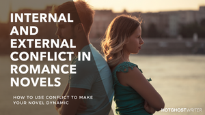 Learn how to create and effectively include internal and external conflict in romance novels by HotGhostWriter