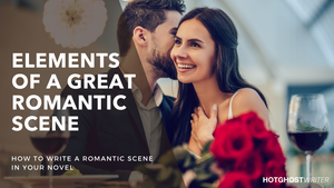 Learn the elements of a great romantic scene and how you can create one