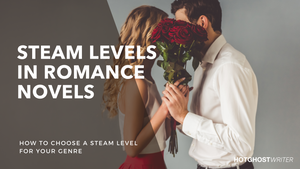Learn how to use steam levels in your writing and improve your love story